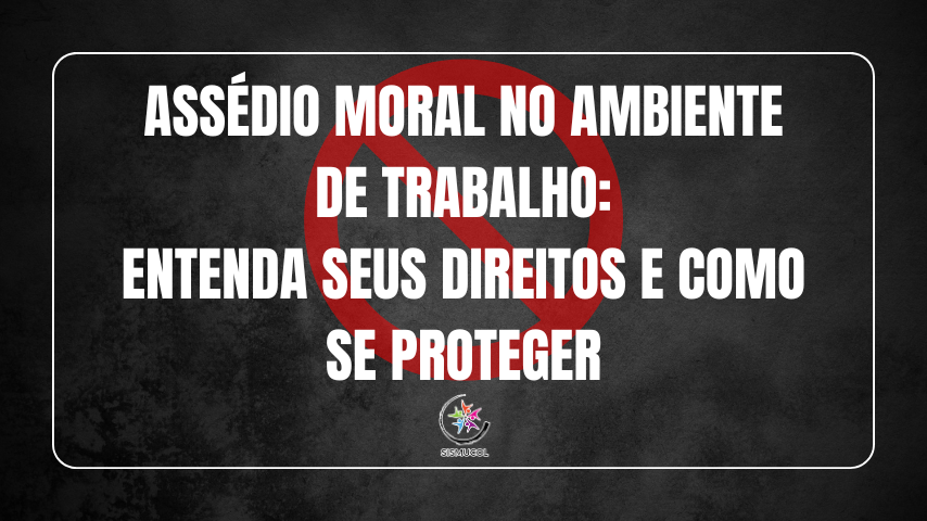 Assédio Moral no Ambiente de Trabalho Entenda Seus Direitos e Como Se Proteger (4)